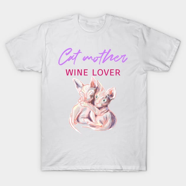 Cat mother wine lover. Two sphynx kittens T-Shirt by Orangerinka